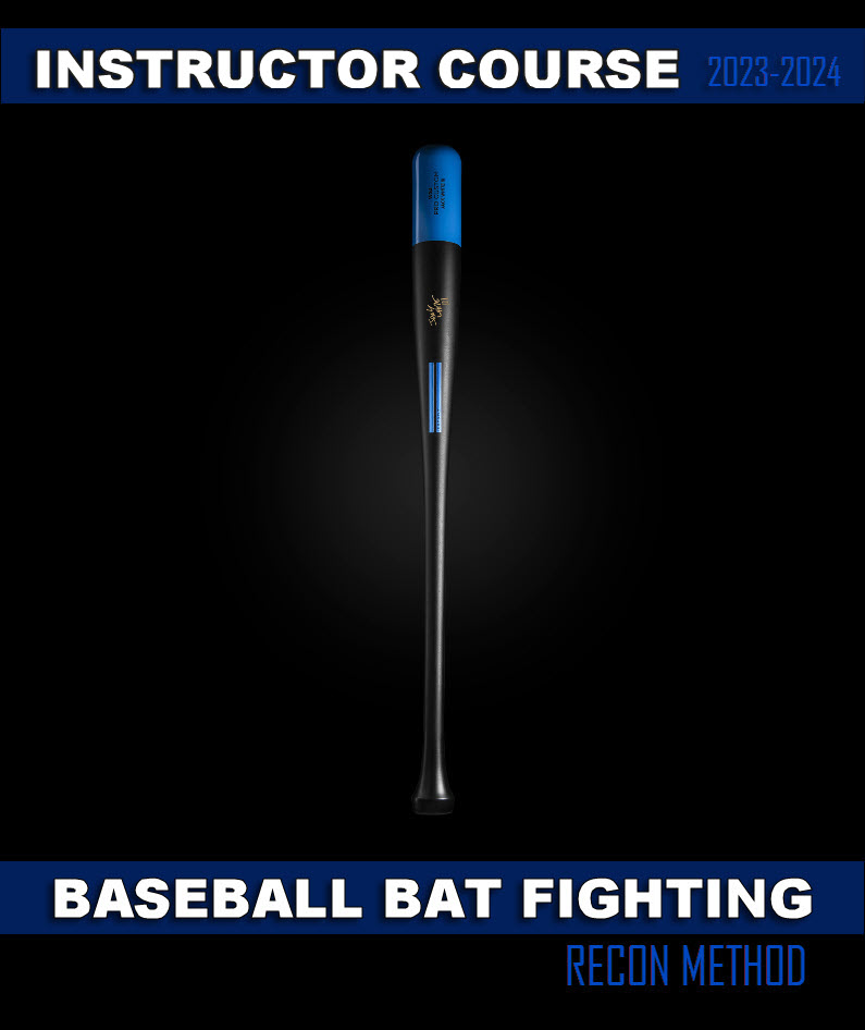 Baseball Bat Fighting - Instructor Course – Recon Method